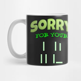 Sorry For Your Loss Mug